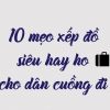 Mẹo gấp quần áo gọn nhẹ để vali